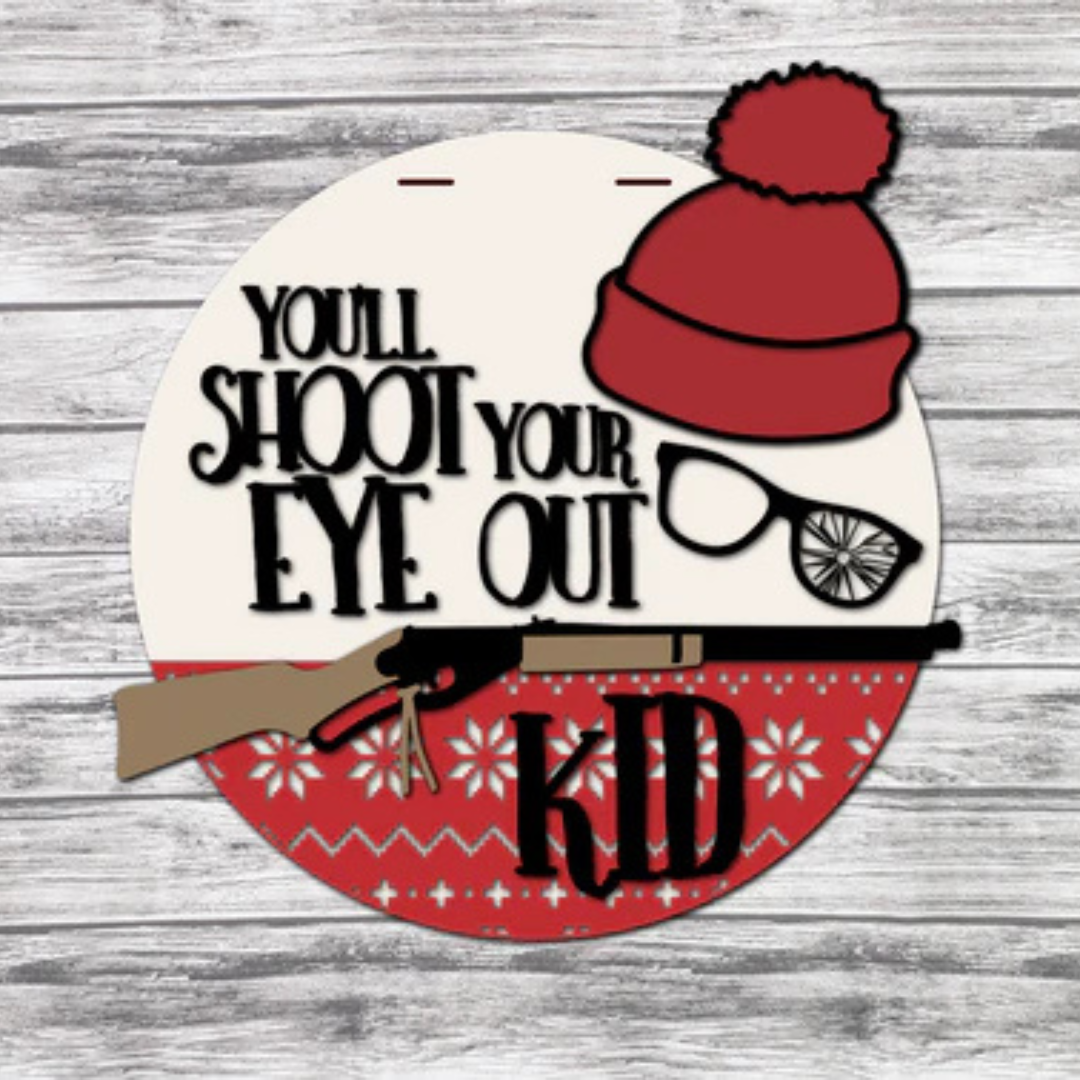 "You'll Shoot Your Eye Out Ralphie" Door Hanger