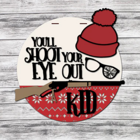 "You'll Shoot Your Eye Out Ralphie" Door Hanger